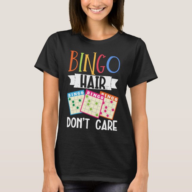Camiseta Bingo Hair Não Se Importa Com O Jogo Engraçado (Frente)