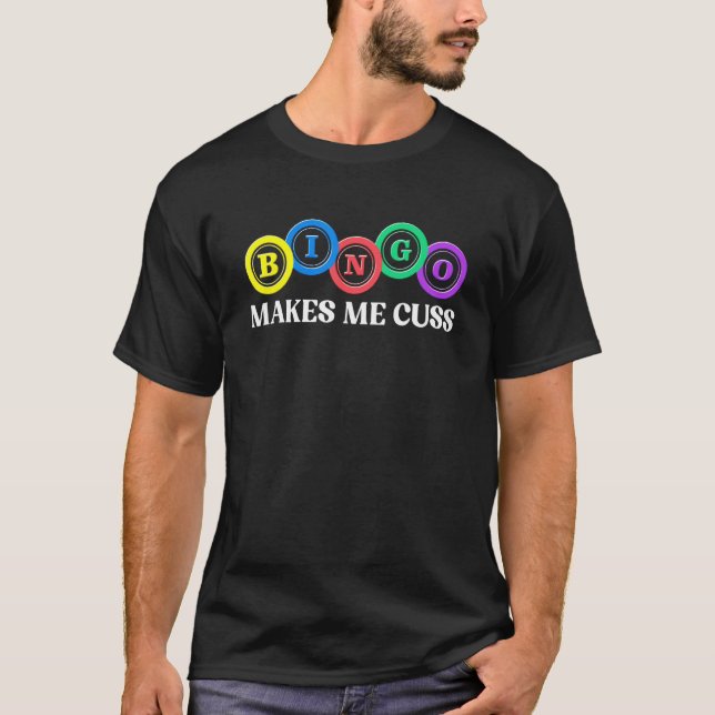 Camiseta Bingo Makes Me Cuss   Bingo (Frente)