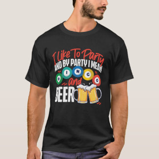 Camiseta Bingo Player Beer I Like To Party And By Party I M