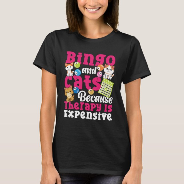Camiseta Bingo Player Cat Bingo And Cats Because Therapy Is (Frente)