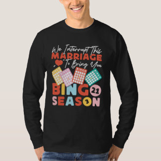 Camiseta Bingo Player Husband Wife Marriage We Interrupt Th