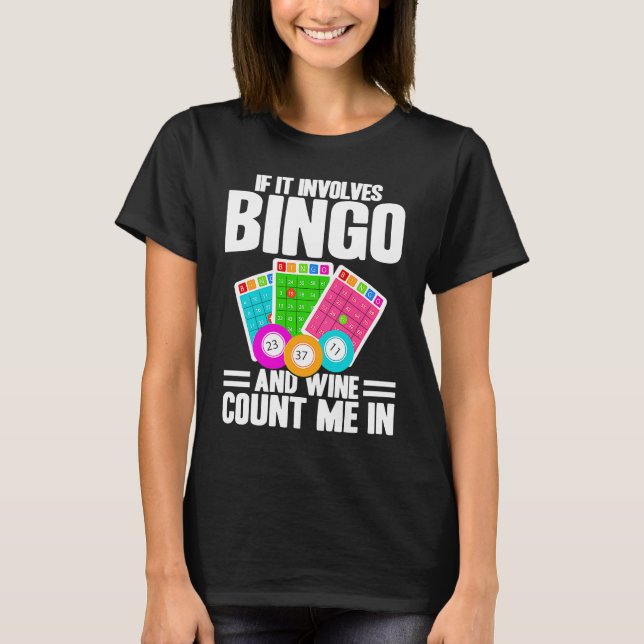 Camiseta Bingo Player If It Involves Bingo And Wine (Frente)