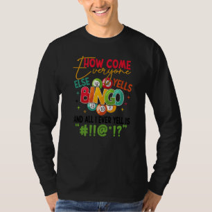 Camiseta Bingo Por Que Todos os Outros Gritam Bingo Sorte
