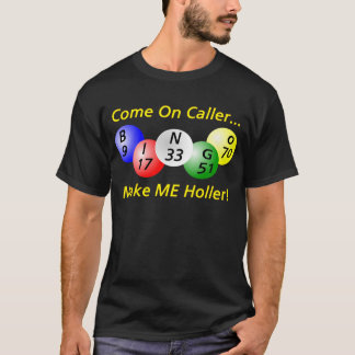 Camiseta Bingo! Vindo no chamador, faça-me Holler!