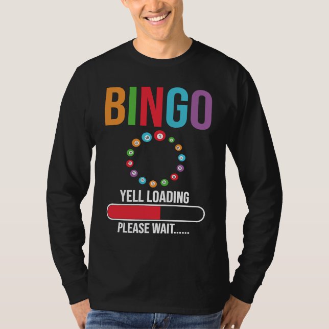 Camiseta Bingo Yell loading please wait Bingo night (Frente)