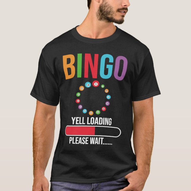 Camiseta Bingo Yell loading please wait Bingo night (Frente)