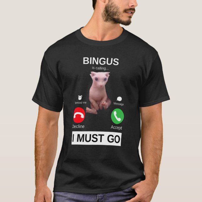 Camiseta Bingus Is Calling    Hairless Sphynx Cat Meme (Frente)