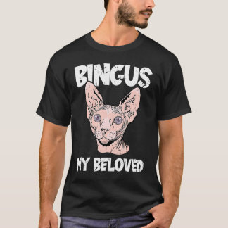 Camiseta Bingus My Beloved Hairless Sphinx Cat  Adorable Sp
