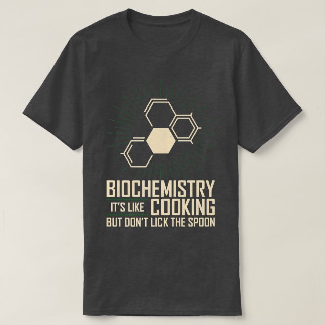 Camiseta Biochemistry Like Cooking But Dont Lick Spoon Bioc (Frente do Design)