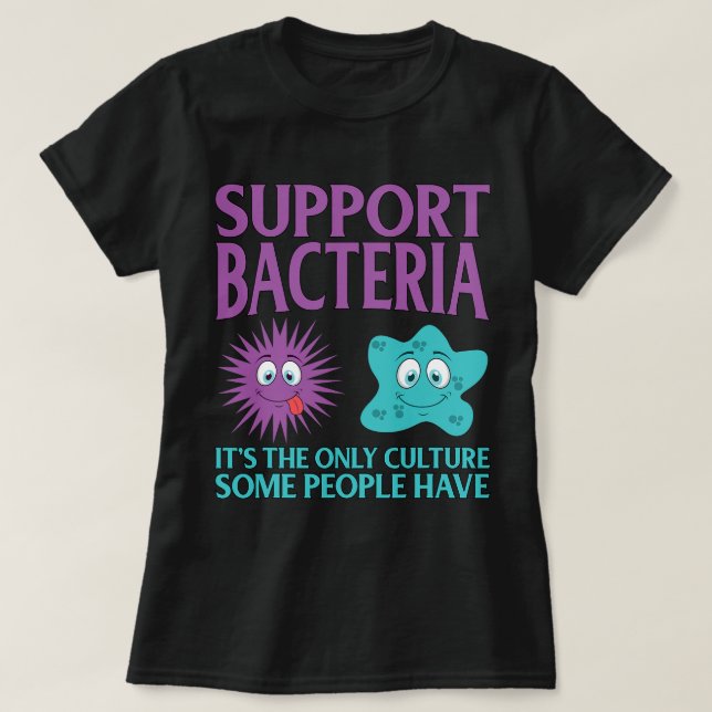 Camiseta Biologia Bióloga Suporte Bactérias Engraçado (Frente do Design)
