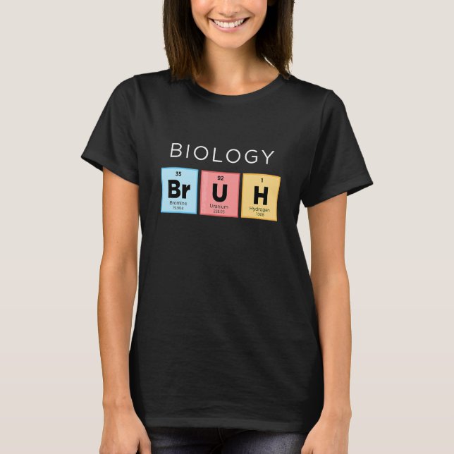 Camiseta Biologia Bruh Mesa Periódica De Elementos Ciência  (Frente)