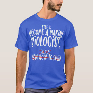 Camiseta Biólogo Marinho Passo 1 torna-se um Biólogo Marinh