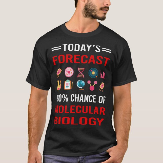 Camiseta Biólogo Molecular de Previsão de Hoje (Frente)