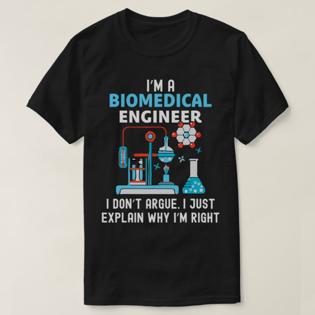 Camiseta Biomedical Engineering Don't Argue Eplain Why Righ (Frente do Design)