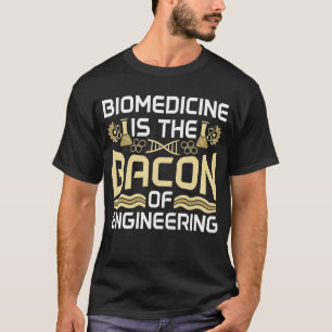 Camiseta Biomedicina É Bacon Da Biomédica De Engenharia
