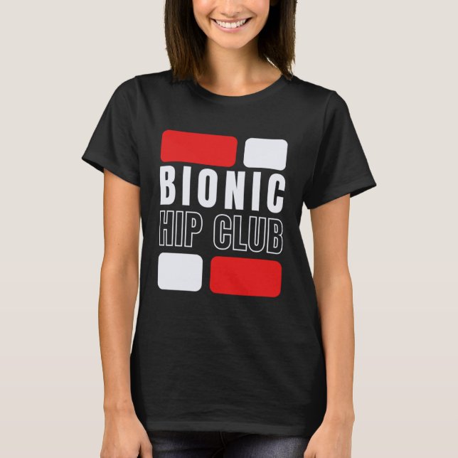 Camiseta Bionic Hip Club  Hip Replacement Surgery (Frente)