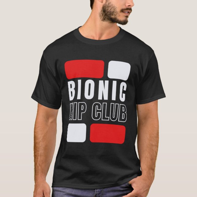 Camiseta Bionic Hip Club  Hip Replacement Surgery (Frente)