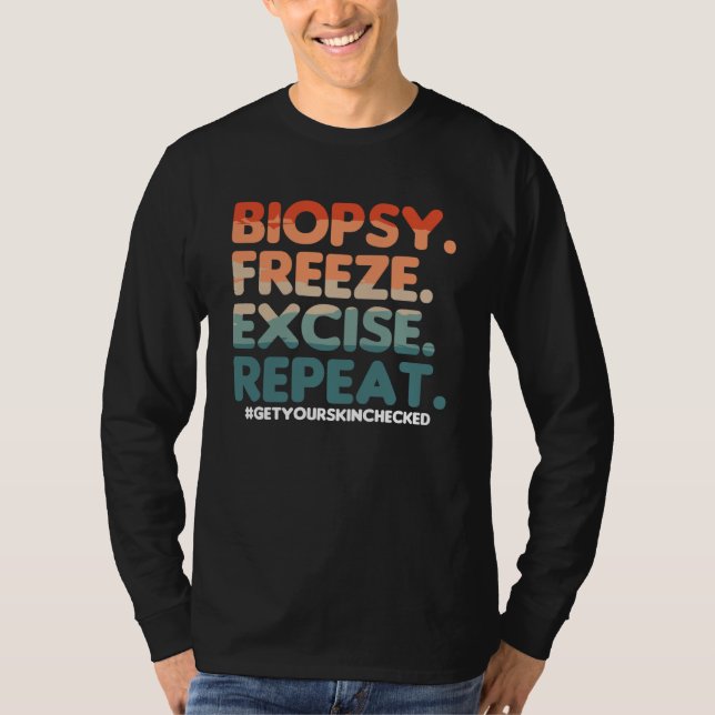 Camiseta Biopsy Freeze Excise Repeat Dermatologist Dermatol (Frente)