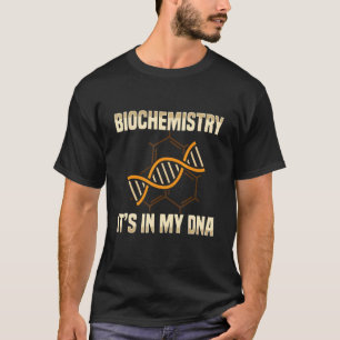 Camiseta Bioquímica Bioquímica Está Na Minha Biologia Do Dn