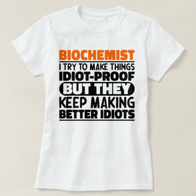 Camiseta Bioquímico Eu Tento Fazer Coisas Engraçadas Ditos  (Frente do Design)