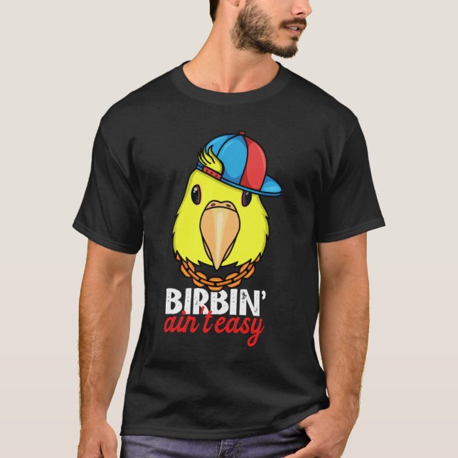 Camiseta Birbing Ain't Easy Parrot I Double Yellow headed A (Frente)