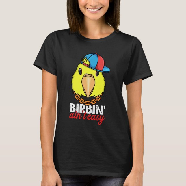 Camiseta Birbing Ain't Easy Parrot I Double Yellow headed A (Frente)