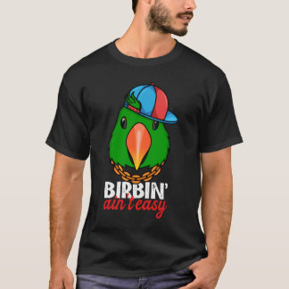 Camiseta Birbing Ain't Easy Parrot I Male Eclectus