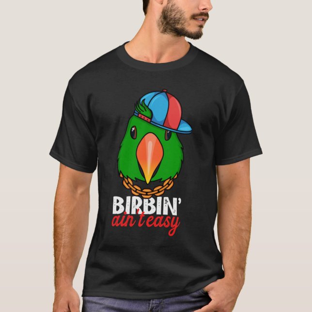 Camiseta Birbing Ain't Easy Parrot I Male Eclectus (Frente)