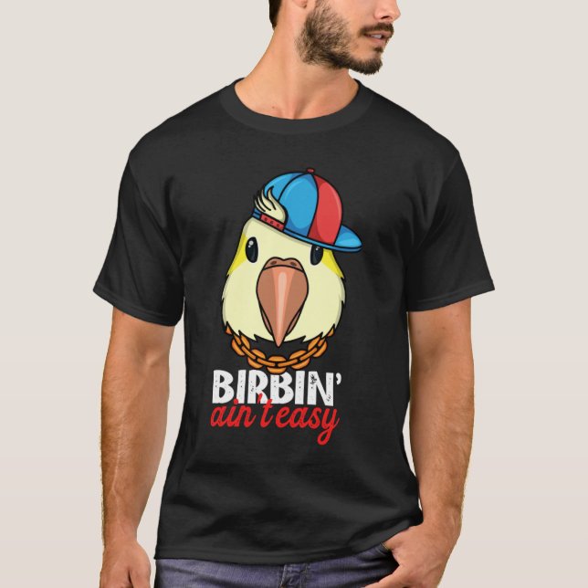 Camiseta Birbing Ain't Easy Parrot I Yellow Lutino Monk Par (Frente)