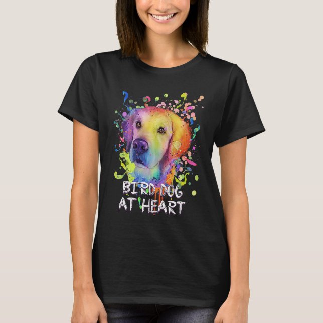Camiseta Bird Dog at Heart Motivational Quote Golden Retrie (Frente)