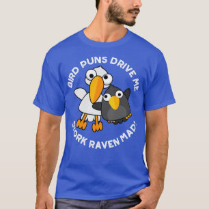 Camiseta Bird Puns Nos Leva Stork Raven Enlouquecida Engraç