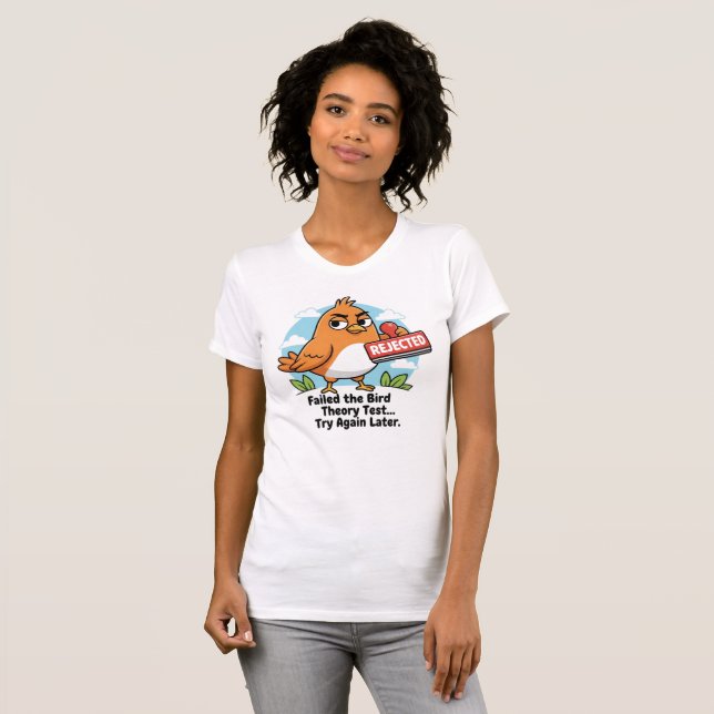 Camiseta Bird Theory Rejected T-Shirt, Funny Test Failure S (Frente Completa)