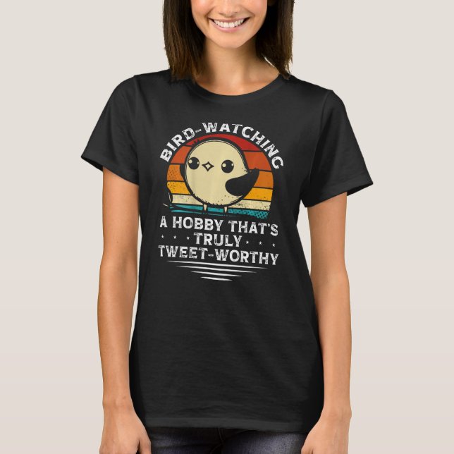 Camiseta Bird Watching A Hobby That s Truly Tweet Worthy Ba (Frente)