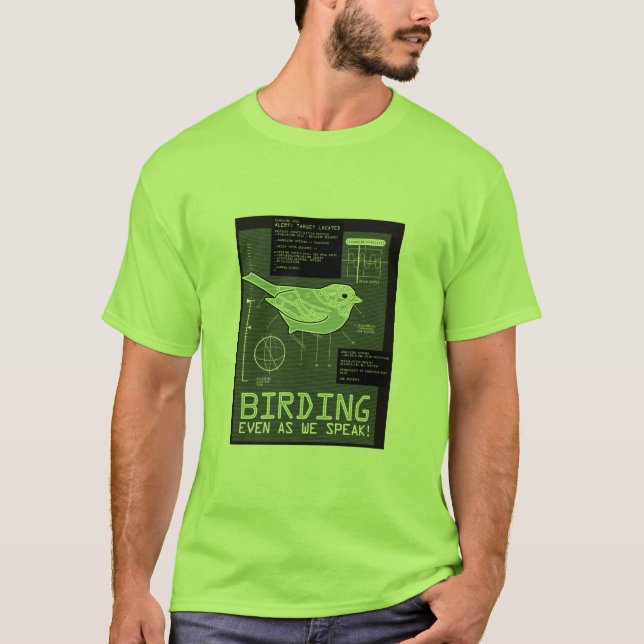 Camiseta Birding. Mesmo enquanto nós falamos! (Frente)