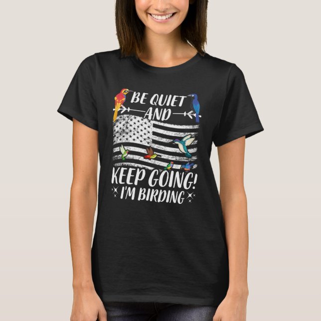 Camiseta Birdwatcher  Be Quiet and Keep Birding  Crazy Bird (Frente)