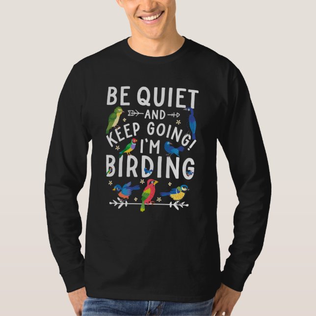Camiseta Birdwatcher Be Quiet and Keep Birding Crazy Birder (Frente)