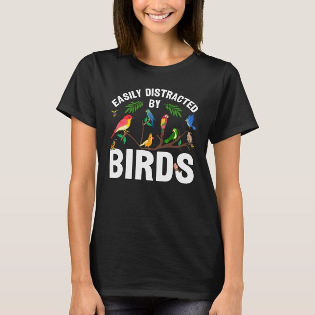 Camiseta Birdwatcher  Easily distracted by Birds  Crazy Bir (Frente)