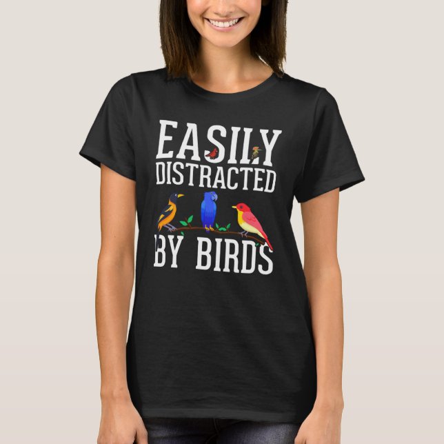 Camiseta Birdwatcher  Easily distracted by Birds  Crazy Bir (Frente)
