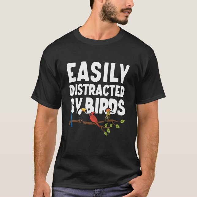 Camiseta Birdwatcher Easily distracted by Birds Crazy Birde (Frente)