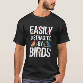 Camiseta Birdwatcher Easily distracted by Birds Crazy Birde