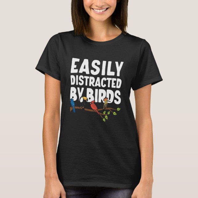 Camiseta Birdwatcher Easily distracted by Birds Crazy Birde (Frente)