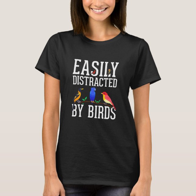 Camiseta Birdwatcher Easily distracted by Birds Crazy Birde (Frente)