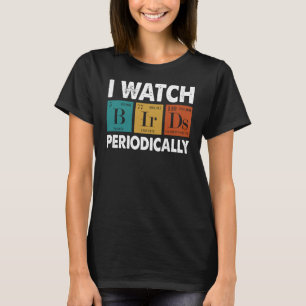 Camiseta Birdwatcher Eu assisto Aves Periodicamente Loucas