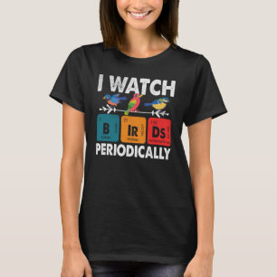 Camiseta Birdwatcher Eu assisto Pássaros Periodicamente Lou