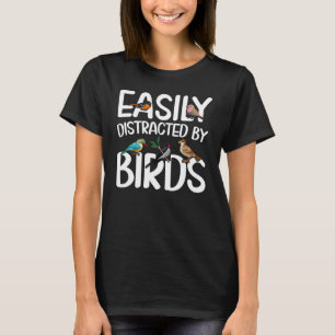Camiseta Birdwatcher facilmente distraído por Birds Crazy B