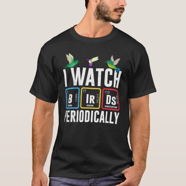Camiseta Birdwatcher  I watch Birds Periodically  Crazy Bir (Frente)