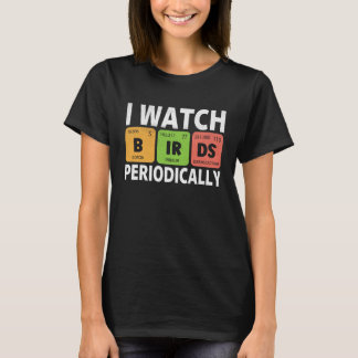 Camiseta Birdwatcher  I watch Birds Periodically  Crazy Bir