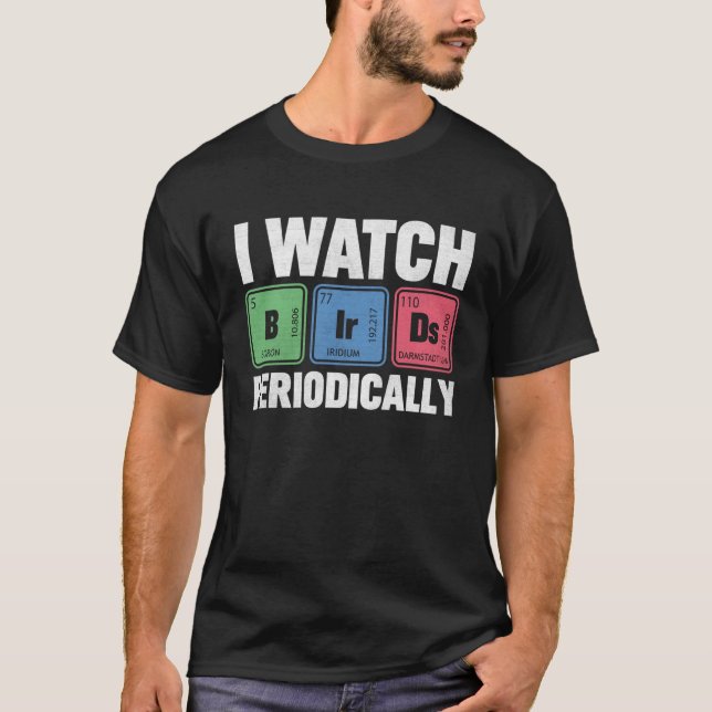 Camiseta Birdwatcher  I watch Birds Periodically  Crazy Bir (Frente)