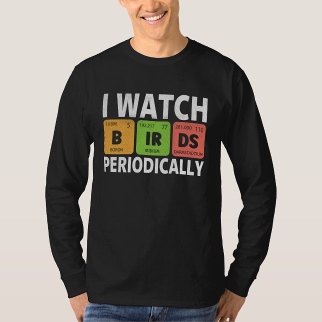 Camiseta Birdwatcher  I watch Birds Periodically  Crazy Bir (Frente)