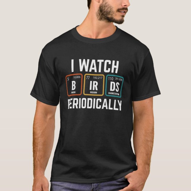 Camiseta Birdwatcher  I watch Birds Periodically  Crazy Bir (Frente)